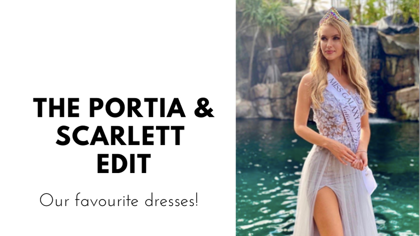 The Portia and Scarlett Edit